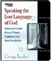 Speaking the Lost Language of God by Gregg Braden