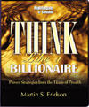 Think Like a Billionaire by Martin Fridson