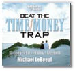 Beat The Time/Money Trap by Michael LeBoeuf