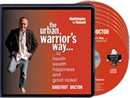 The Urban Warrior's Way to Health, Wealth, Happiness and Good Looks by Barefoot Doctor