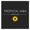 Tropical MBA: Location Independent Entrepreneurship Podcast by Dan Andrews