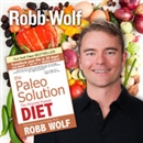 The Paleo Solution Podcast by Robb Wolf