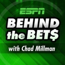 ESPN: Behind the Bets with Chad Millman Podcast by Chad Millman