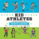 Kid Athletes: True Tales of Childhood from Sports Legends by David Stabler