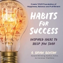 Habits for Success by G. Brian Benson