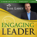 Engaging Leader Podcast by Jesse Lahey