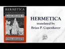 Hermetica: The Greek Corpus Hermeticum and the Latin Asclepius by Hermes Trismegistus