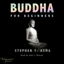 Buddha for Beginners by Stephen T. Asma