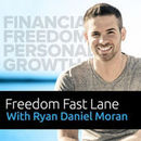 Freedom Fast Lane Podcast by Ryan Moran