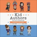 Kid Authors: True Tales of Childhood from Famous Writers by David Stabler