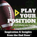 Play Your Position Podcast by Mary Kayser