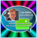 Historic Interviews with the Founders of Social Media Podcast by Lon Safko