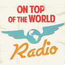 On Top of the World Radio Podcast by Chris Story