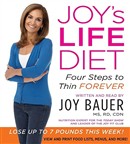 Joy's Life Diet: Four Steps to Thin Forever by Joy Bauer