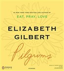 Pilgrims by Elizabeth Gilbert