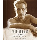 Paul Newman: A Life by Shawn Levy