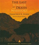 The Last Summer of the Death Warriors by Francisco Stork