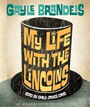 My Life with the Lincolns by Gayle Brandeis