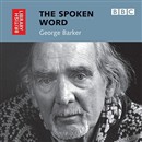 The Spoken Word: George Barker by George Barker