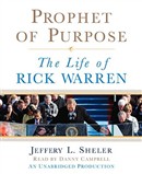 Prophet of Purpose: The Life of Rick Warren by Jeffrey L. Sheler