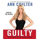 Guilty: Liberal "Victims" and Their Assault on America by Ann Coulter