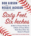 Sixty Feet, Six Inches by Bob Gibson