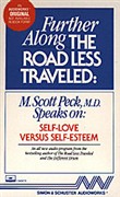 Further Along the Road Less Traveled: Self Love v. Self-Esteem by M. Scott Peck