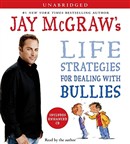 Jay McGraw's Life Strategies for Dealing with Bullies by Jay McGraw