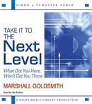 Take It to the Next Level by Marshall Goldsmith