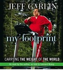 My Footprint: Carrying the Weight of the World by Jeff Garlin