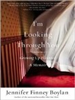 I'm Looking Through You: Growing Up Haunted by Jennifer Finney Boylan