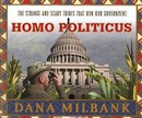 Homo Politicus: The Strange and Scary Tribes That Run Our Government by Dana Milbank