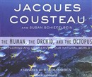 The Human, the Orchid, and the Octopus by Jacques Yves Cousteau