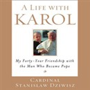 A Life with Karol by Cardinal Stanislaw Dziwisz