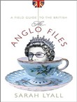 The Anglo Files by Sarah Lyall