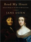 Read My Heart: A Love Story in England's Age of Revolution by Jane Dunn