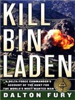 Kill Bin Laden: A Delta Force Commander's Account of the Hunt for the World's Most Wanted Man by Dalton Fury
