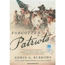 Forgotten Patriots: The Untold Story of American Prisoners During the Revolutionary War by Edwin Burrows