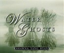 Water Ghosts by Shawna Yang Ryan