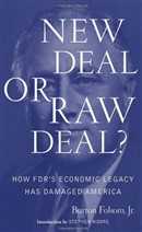 New Deal or Raw Deal?: How FDR's Economic Legacy Has Damaged America by Burt Folsom