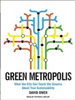 Green Metropolis: What the City Can Teach the Country about True Sustainability by David Owen