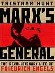 Marx's General: The Revolutionary Life of Friedrich Engels by Tristram Hunt