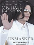 Unmasked: The Final Years of Michael Jackson by Ian Halperin