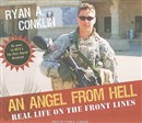 An Angel from Hell: Real Life on the Front Lines by Ryan A. Conklin