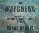 The Watchers: The Rise of America's Surveillance State by Shane Harris