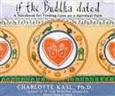 If the Buddha Dated by Charlotte Sophia Kasl