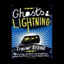 Ghosts & Lightning by Trevor Byrne