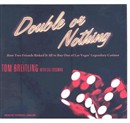 Double or Nothing: How Two Friends Risked It All to Buy One of Las Vegas' Legendary Casinos by Tom Breitling