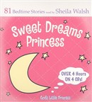 Sweet Dreams Princess by Sheila Walsh