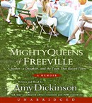 The Mighty Queens of Freeville by Amy Dickinson